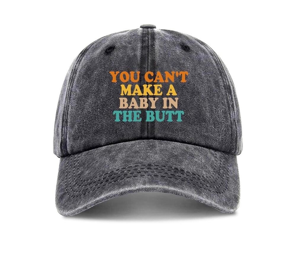 Funny You Can’t Make a Baby in the Butt Adjustable Dad Hat Gray Adult Humor NWOT